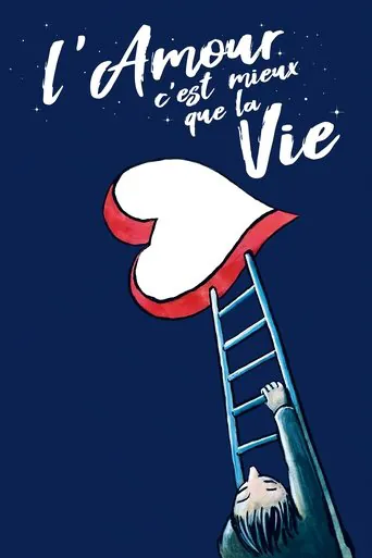 Affiche de L'amour c’est mieux que la vie