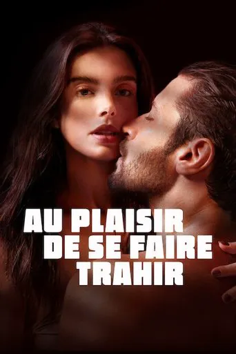 Affiche de Au plaisir de se faire trahir