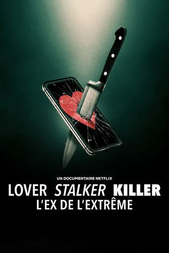Affiche de Lover, Stalker, Killer : L'ex de l'extrême