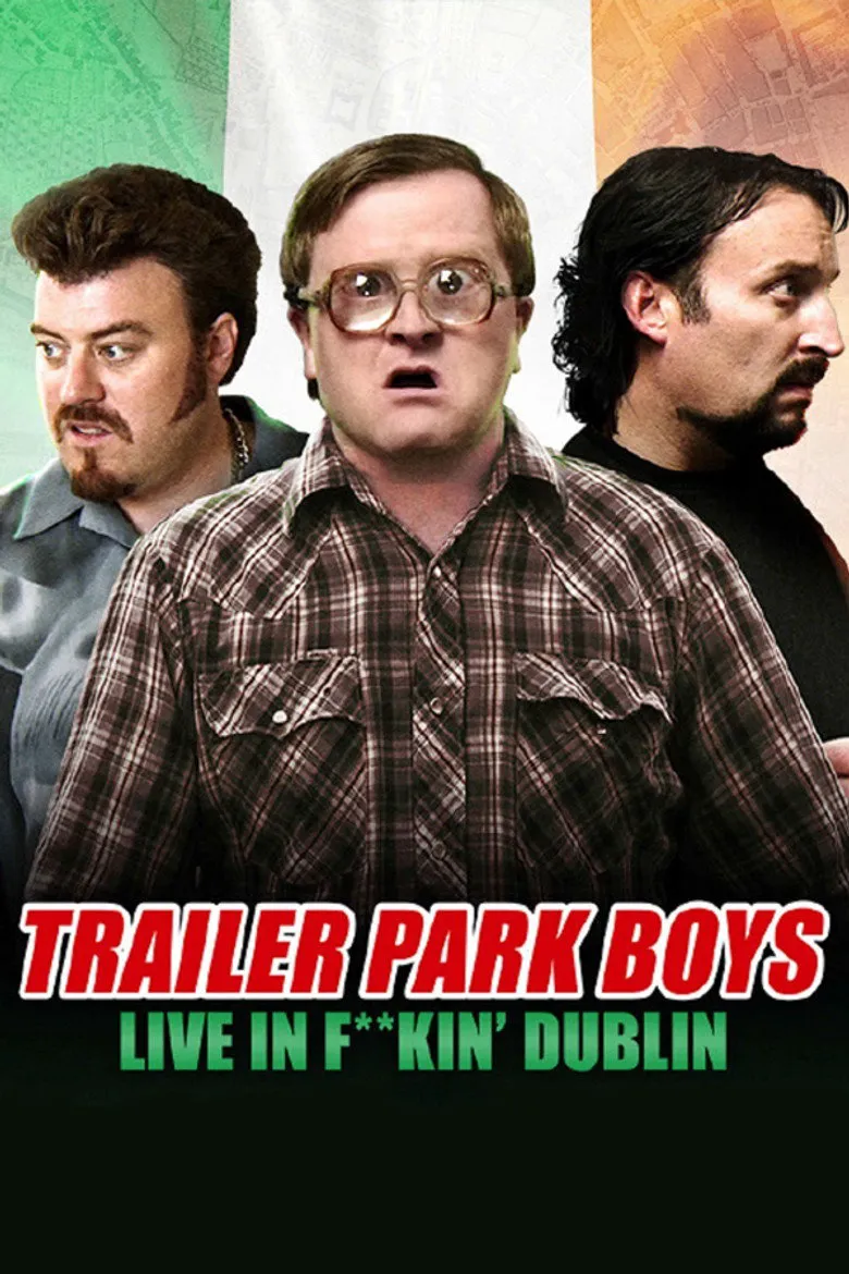 Affiche de Trailer Park Boys: Live in F**kin' Dublin