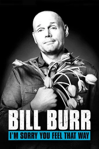 Affiche de Bill Burr: I'm Sorry You Feel That Way