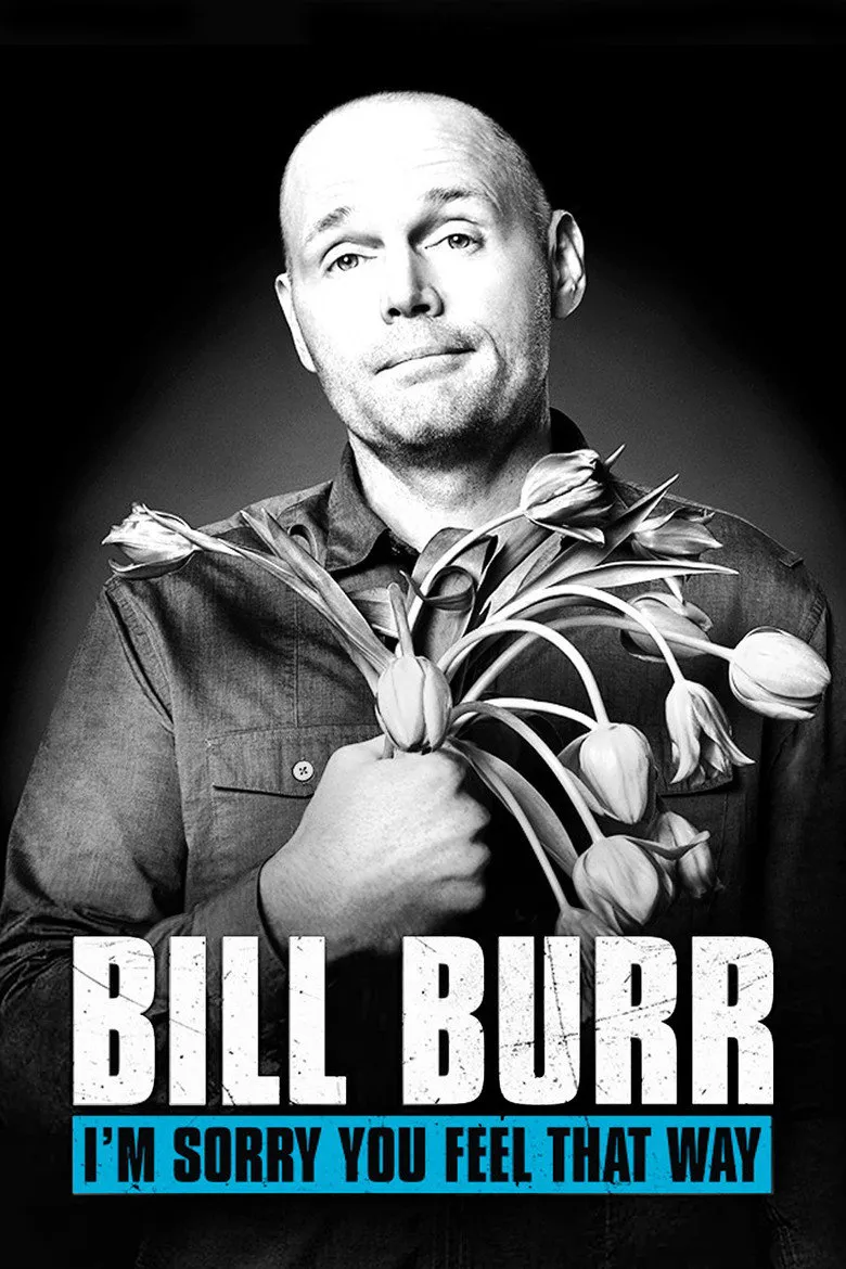 Affiche de Bill Burr: I'm Sorry You Feel That Way