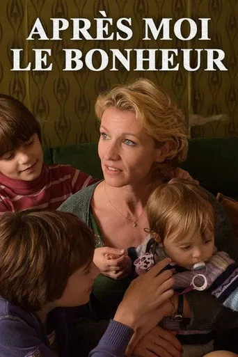 Affiche de Après moi le bonheur