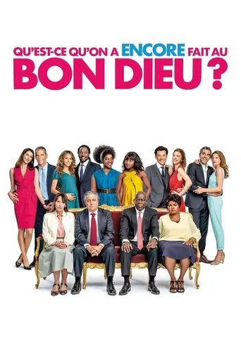 Affiche de Qu'est-ce qu'on a encore fait au Bon Dieu ?
