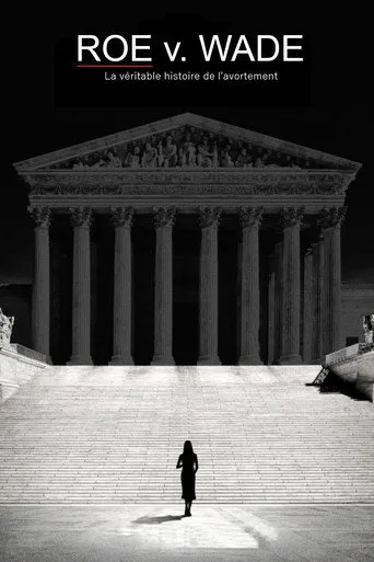 Affiche de Roe v. Wade : La véritable histoire de l'avortement