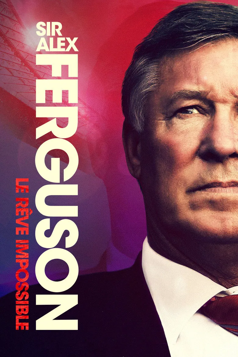 Affiche de Sir Alex Ferguson : Le rêve impossible
